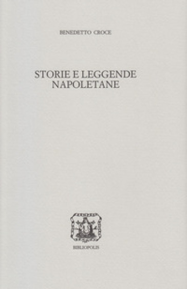 Storie e leggende napoletane - Benedetto Croce
