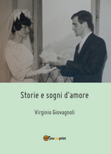 Storie e sogni d'amore - Virginio Giovagnoli