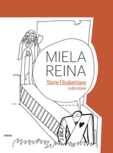 Storie elisabettiane e altre storie - Reina Miela