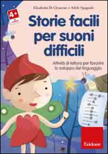 Storie facili per suoni difficili. Attività di lettura per favorire lo sviluppo del linguaggio. CD-ROM - Elisabetta Di Clemente - Adele Spagnolo