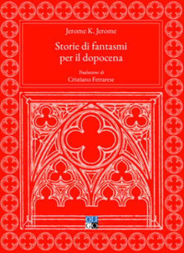 Storie di fantasmi per il dopocena - Jerome Klapka Jerome