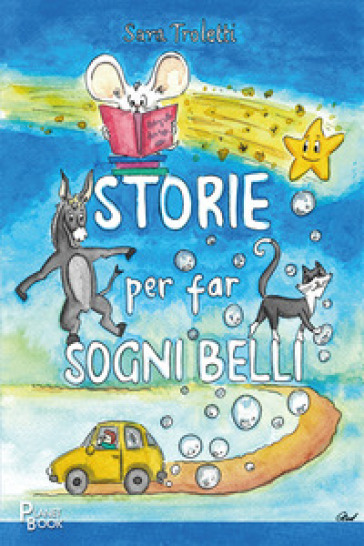 Storie per far sogni belli. Ediz. illustrata - Sara Troletti