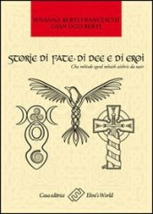 Storie di fate, di idee e di eroi. Cha mhisde sgeul mhath aithris da uair