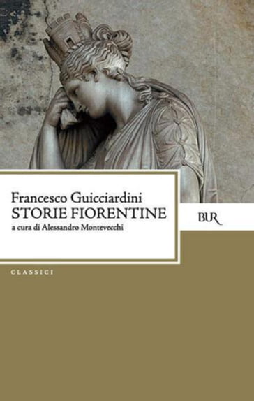 Storie fiorentine dal 1378 al 1509 - Francesco Guicciardini