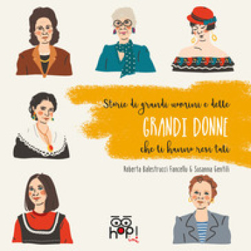 Storie di grandi uomini e delle grandi donne che li hanno resi tali - Roberta Balestrucci Fancellu