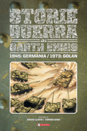 Storie di guerra. 8: 1945: Germania/1973: Golan - Garth Ennis