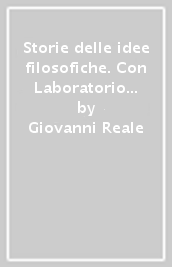 Storie delle idee filosofiche. Con Laboratorio di argomentazione. Per le Scuole superiori. Con espansione online. Vol. 1: Dai presocratici alla Scolastica