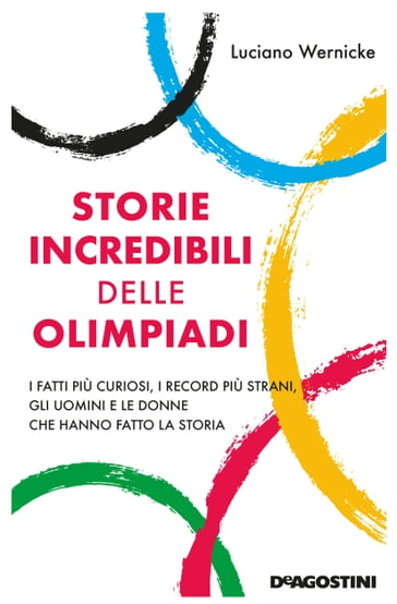 Storie incredibili delle Olimpiadi - Luciano Wernicke
