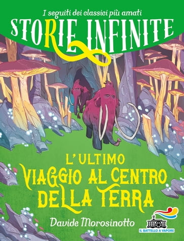 Storie infinite - L'ultimo viaggio al centro della Terra - Davide Morosinotto