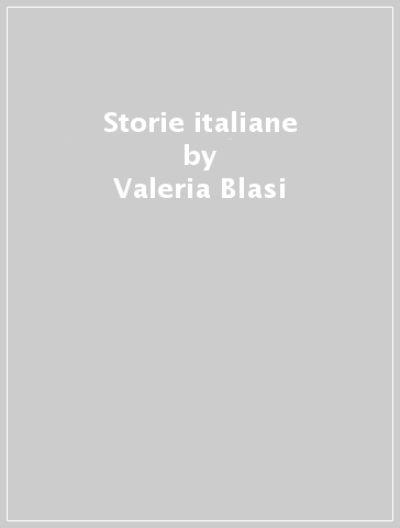 Storie italiane - Valeria Blasi