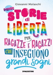 Storie di libertà per ragazze e ragazzi che inseguono grandi sogni