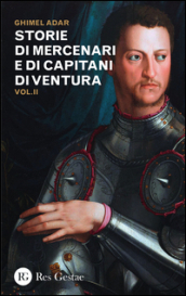 Storie di mercenari e di capitani di ventura. 2.