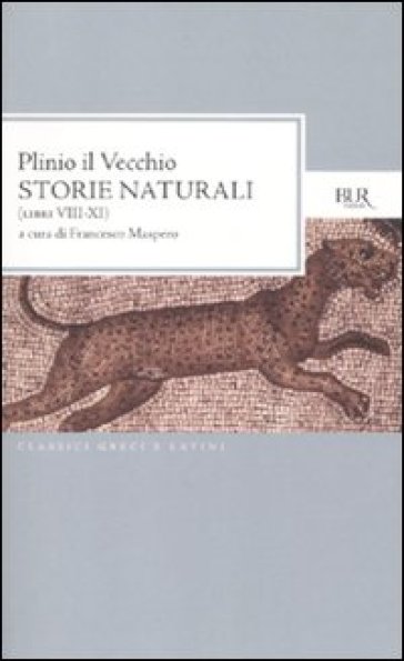 Storie naturali (Libri VIII-XI). Testo latino a fronte - Plinio il Vecchio