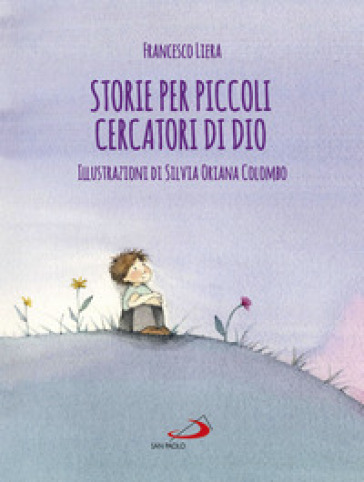 Storie per piccoli cercatori di Dio - Francesco Liera