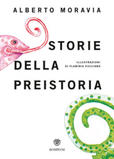 Storie della preistoria. Ediz. speciale - Alberto Moravia