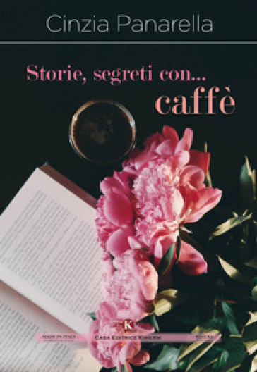 Storie, segreti con... caffè - Cinzia Panarella