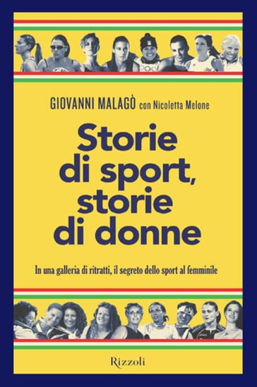 Storie di sport, storie di donne - Nicoletta Melone - Giovanni Malagò