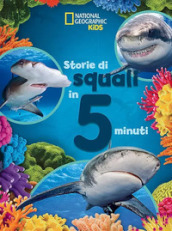 Storie di squali in 5 minuti. Ediz. illustrata