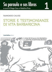 Storie e testimonianze di vita barbaricina. Sa paraula e sos libros. 1.
