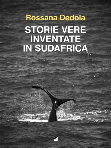Storie vere inventate in Sudafrica - Rossana Dedola