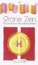 Storie zen. Pensieri di luce del sentire buddista