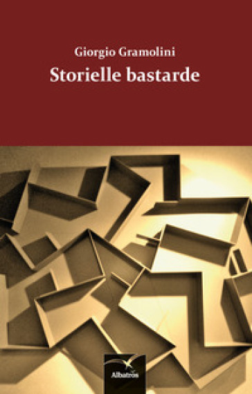 Storielle bastarde - Giorgio Gramolini