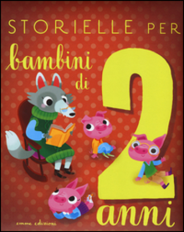 Storielle per bambini di 2 anni - Isabella Paglia - Libro - Mondadori Store