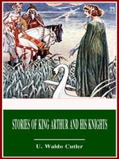 Stories of King Arthur and His Knights