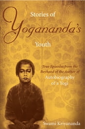 Stories of Yogananda s Youth