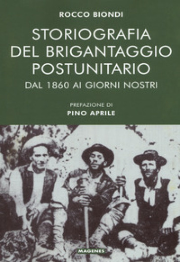 Storiografia del brigantaggio postunitario - Rocco Biondi