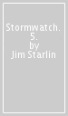 Stormwatch. 5.