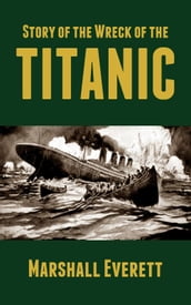 Story of the Wreck of the Titanic