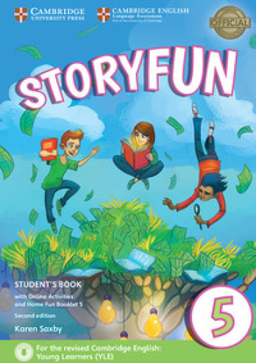Storyfun for flyers. Movers and Flyers. Level 5. Student's book-Home fun booklet. Per la Scuola media. Con e-book. Con espansione online - Karen Saxby