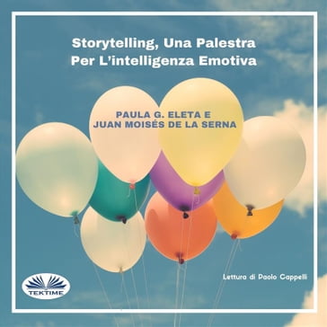 Storytelling, Una Palestra Per L'intelligenza Emotiva - Paula G. Eleta - Juan Moisés de la Serna