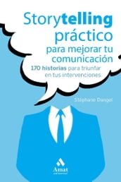 Storytelling práctico para mejorar tu comunicación. Ebook.