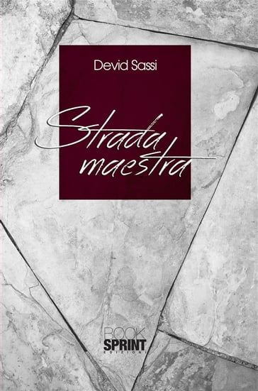 Strada maestra - Devid Sassi