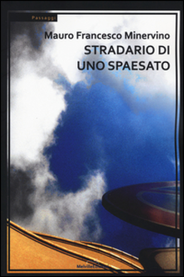 Stradario di uno spaesato - Mauro F. Minervino