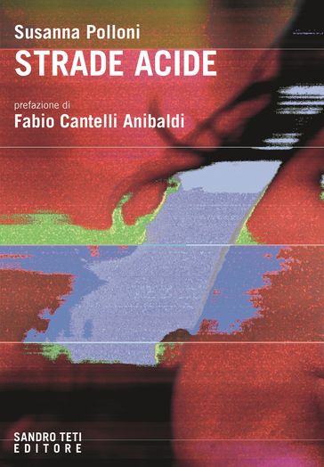 Strade acide - Susanna Polloni - Fabio Cantelli Anibaldi