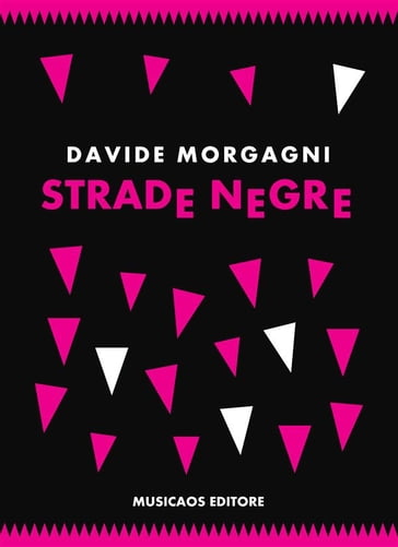 Strade negre - Davide Morgagni
