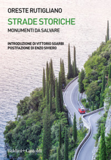 Strade storiche. Monumenti da salvare - Oreste Rutigliano