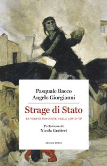 Strage di Stato. Le verità nascoste della Covid-19 - Pasquale Bacco - Angelo Giorgianni