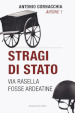 Stragi di Stato. Via Rasella. Fosse Ardeatine