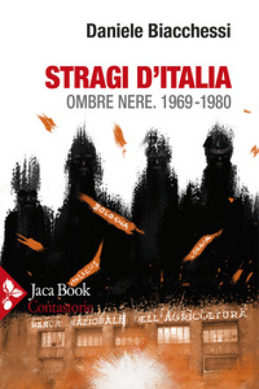 Stragi d'Italia. Ombre nere 1969-1980 - Daniele Biacchessi