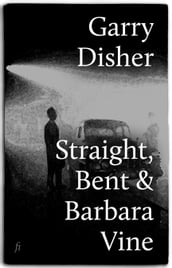 Straight, Bent & Barbara Vine
