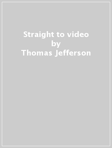 Straight to video - Thomas Jefferson - SLAVE A