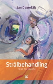 Stralbehandling : teori och praktik