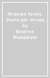 Strampa favole. Storie per strada