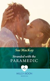 Stranded With The Paramedic (Mills & Boon Medical)