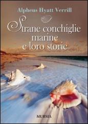 Strane conchiglie marine e loro storie