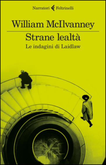 Strane lealtà. Le indagini di Laidlaw - William McIlvanney